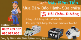 SỬA MÁY ĐẾM TIỀN TẠI HẢI CHÂU-ĐÀ NẴNG